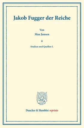 Jansen |  Jakob Fugger der Reiche. | Buch |  Sack Fachmedien