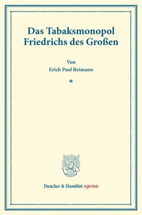 Reimann |  Das Tabaksmonopol Friedrichs des Großen. | Buch |  Sack Fachmedien