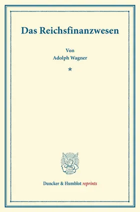 Wagner |  Das Reichsfinanzwesen. | Buch |  Sack Fachmedien