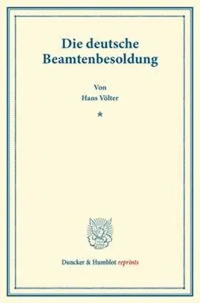Völter | Die deutsche Beamtenbesoldung. | Buch | 978-3-428-17131-6 | sack.de