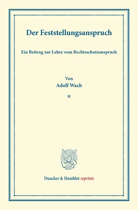 Wach |  Der Feststellungsanspruch. | Buch |  Sack Fachmedien