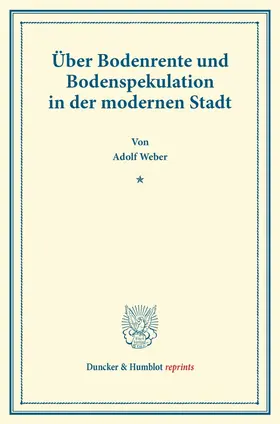 Weber |  Über Bodenrente und Bodenspekulation in der modernen Stadt | Buch |  Sack Fachmedien