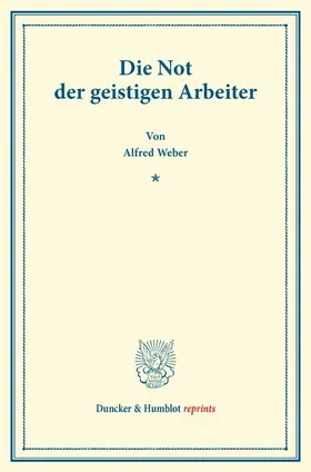 Weber |  Die Not der geistigen Arbeiter. | Buch |  Sack Fachmedien