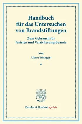 Weingart |  Handbuch für das Untersuchen von Brandstiftungen. | Buch |  Sack Fachmedien