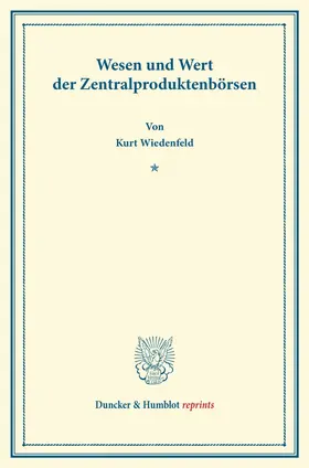 Wiedenfeld |  Wesen und Wert der Zentralproduktenbörsen | Buch |  Sack Fachmedien