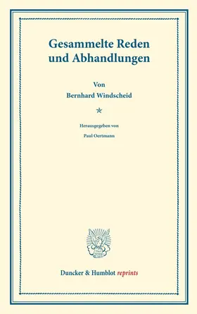 Windscheid / Oertmann | Gesammelte Reden und Abhandlungen. | Buch | 978-3-428-17174-3 | www.sack.de