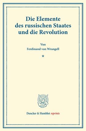 Wrangell | Die Elemente des russischen Staates und die Revolution | Buch | 978-3-428-17180-4 | sack.de