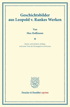 Hoffmann |  Geschichtsbilder aus Leopold v. Rankes Werken. | Buch |  Sack Fachmedien