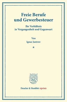 Jastrow |  Freie Berufe und Gewerbesteuer. | Buch |  Sack Fachmedien