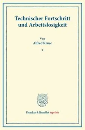 Kruse |  Technischer Fortschritt und Arbeitslosigkeit. | Buch |  Sack Fachmedien