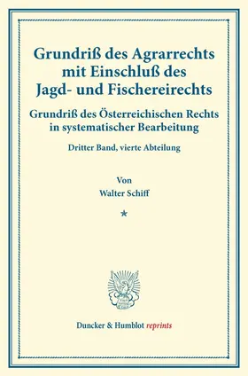 Schiff / Finger / Frankl | Grundriß des Agrarrechts mit Einschluß des Jagd- und Fischereirechts. | Buch | 978-3-428-17243-6 | sack.de