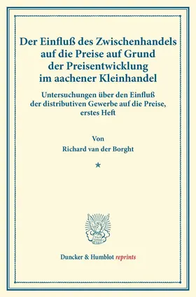 Borght |  Der Einfluß des Zwischenhandels auf die Preise auf Grund der Preisentwicklung im aachener Kleinhandel. | Buch |  Sack Fachmedien