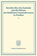  Berichte über die Zustände und die Reform des ländlichen Gemeindewesens in Preußen. | Buch |  Sack Fachmedien