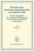 Lotz |  Die Ideen der deutschen Handelspolitik von 1860 bis 1891. | Buch |  Sack Fachmedien