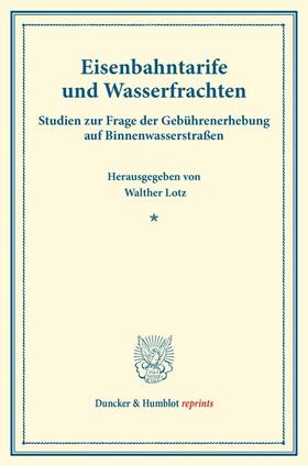 Lotz | Eisenbahntarife und Wasserfrachten. | Buch | 978-3-428-17336-5 | sack.de