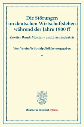 / |  Die Störungen im deutschen Wirtschaftsleben während der Jahre 1900 ff. | Buch |  Sack Fachmedien