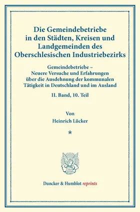 Lücker / Fuchs |  Die Gemeindebetriebe in den Städten, Kreisen und Landgemeinden des Oberschlesischen Industriebezirks. | Buch |  Sack Fachmedien