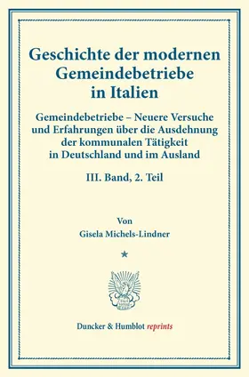 Michels-Lindner / Fuchs |  Geschichte der modernen Gemeindebetriebe in Italien. | Buch |  Sack Fachmedien