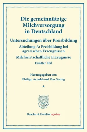 Arnold / Sering |  Die gemeinnützige Milchversorgung in Deutschland. | Buch |  Sack Fachmedien