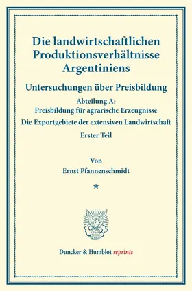 Sering / Pfannenschmidt |  Die landwirtschaftlichen Produktionsverhältnisse Argentiniens. | Buch |  Sack Fachmedien