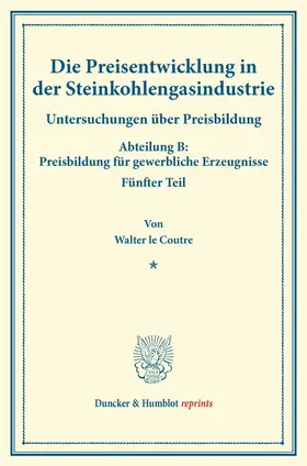 Coutre / Eulenburg |  Die Preisentwicklung in der Steinkohlengasindustrie. | Buch |  Sack Fachmedien