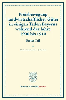  Preisbewegung landwirtschaftlicher Güter in einigen Teilen Bayerns während der Jahre 1900 bis 1910. | Buch |  Sack Fachmedien