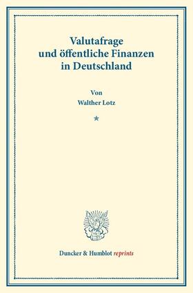Lotz / Lederer / Diehl | Valutafrage und öffentliche Finanzen in Deutschland. | Buch | 978-3-428-17486-7 | sack.de