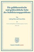 Mises / Lederer / Klein |  Die geldtheoretische und geldrechtliche Seite des Stabilisierungsproblems. | Buch |  Sack Fachmedien