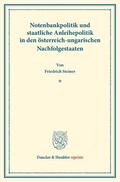 Steiner / Eulenburg / Diehl |  Notenbankpolitik und staatliche Anleihepolitik in den österreich-ungarischen Nachfolgestaaten. | Buch |  Sack Fachmedien