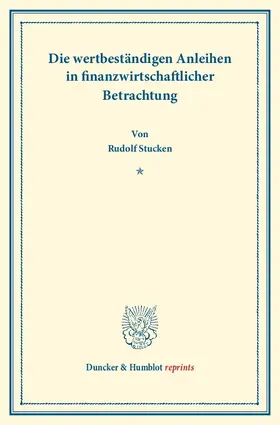 Stucken / Eulenburg / Diehl |  Die wertbeständigen Anleihen in finanzwirtschaftlicher Betrachtung. | Buch |  Sack Fachmedien