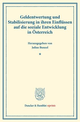 Bunzel |  Geldentwertung und Stabilisierung in ihren Einflüssen auf die soziale Entwicklung in Österreich. | Buch |  Sack Fachmedien