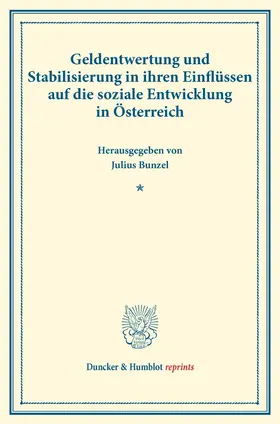 Bunzel |  Geldentwertung und Stabilisierung in ihren Einflüssen auf die soziale Entwicklung in Österreich. | Buch |  Sack Fachmedien