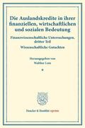 Lotz |  Die Auslandskredite in ihrer finanziellen, wirtschaftlichen und sozialen Bedeutung. | Buch |  Sack Fachmedien