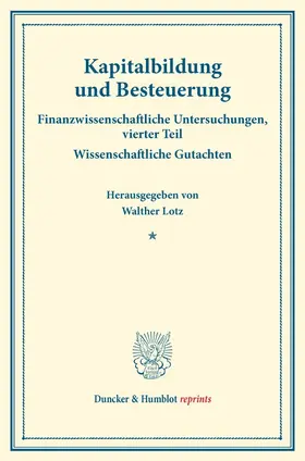 Lotz |  Kapitalbildung und Besteuerung. | Buch |  Sack Fachmedien