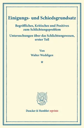 Bonn / Weddigen |  Einigungs- und Schiedsgrundsatz. | Buch |  Sack Fachmedien