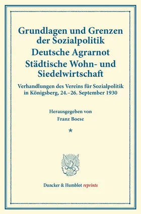 Boese |  Grundlagen und Grenzen der Sozialpolitik - Deutsche Agrarnot - Städtische Wohn- und Siedelwirtschaft. | Buch |  Sack Fachmedien