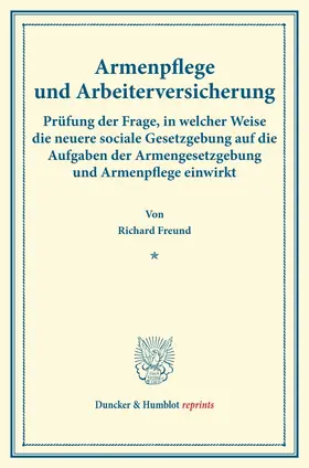 Freund |  Armenpflege und Arbeiterversicherung. | Buch |  Sack Fachmedien