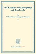 Hauser / Düttmann |  Die Kranken- und Hauspflege auf dem Lande. | Buch |  Sack Fachmedien