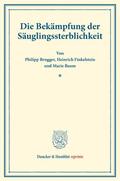 Brugger / Finkelstein / Baum |  Die Bekämpfung der Säuglingssterblichkeit. | Buch |  Sack Fachmedien
