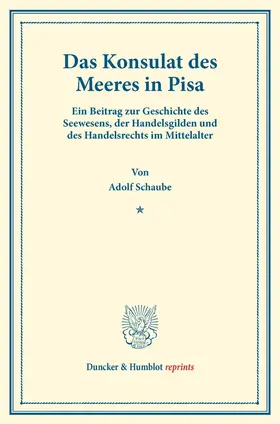 Schaube | Das Konsulat des Meeres in Pisa | Buch | 978-3-428-17703-5 | www.sack.de