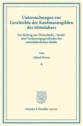 Doren |  Untersuchungen zur Geschichte der Kaufmannsgilden des Mittelalters. | Buch |  Sack Fachmedien