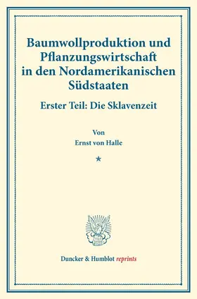 Halle |  Baumwollproduktion und Pflanzungswirtschaft in den Nordamerikanischen Südstaaten | Buch |  Sack Fachmedien