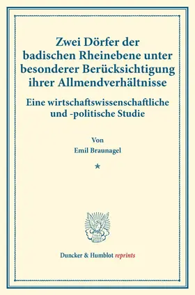 Braunagel |  Zwei Dörfer der badischen Rheinebene unter besonderer Berücksichtigung ihrer Allmendverhältnisse | Buch |  Sack Fachmedien