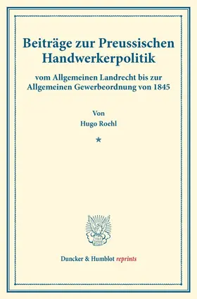 Roehl |  Beiträge zur Preussischen Handwerkerpolitik | Buch |  Sack Fachmedien