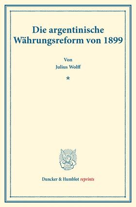 Wolff | Die argentinische Währungsreform von 1899. | Buch | 978-3-428-17784-4 | sack.de