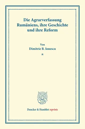 Ionescu |  Die Agrarverfassung Rumäniens, ihre Geschichte und ihre Reform. | Buch |  Sack Fachmedien