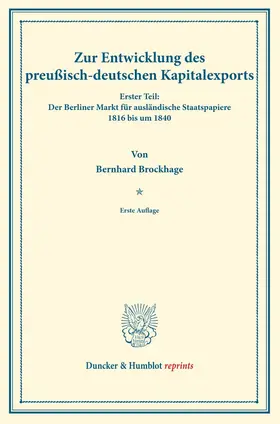 Brockhage |  Zur Entwicklung des preußisch-deutschen Kapitalexports. | Buch |  Sack Fachmedien