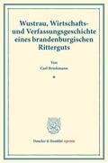 Brinkmann |  Wustrau, Wirtschafts- und Verfassungsgeschichte eines brandenburgischen Ritterguts. | Buch |  Sack Fachmedien
