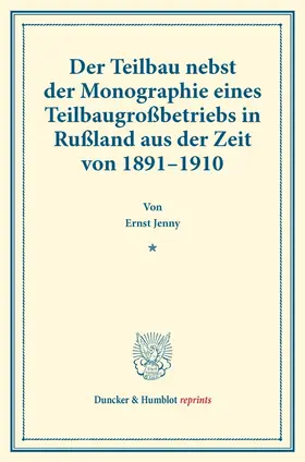 Jenny |  Der Teilbau nebst der Monographie eines Teilbaugroßbetriebs in Rußland aus der Zeit von 1891–1910 | Buch |  Sack Fachmedien