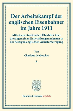 Leubuscher |  Der Arbeitskampf der englischen Eisenbahner im Jahre 1911. | Buch |  Sack Fachmedien